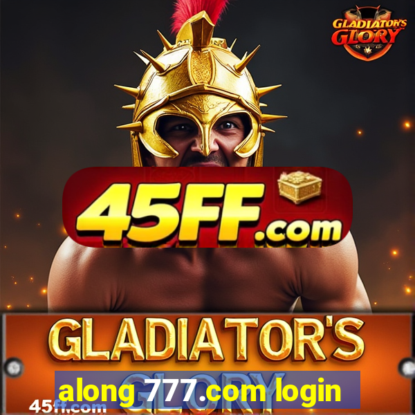 along 777.com login